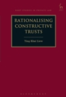Image for Rationalising constructive trusts