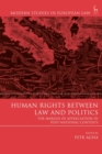 Image for Human rights between law and politics  : the margin of appreciation in post-national contexts