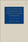 Image for The nature and enforcement of choice of court agreements  : a comparative study