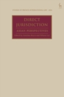 Image for Direct Jurisdiction: Asian Perspectives : volume 4