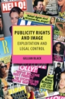 Image for Publicity rights and image  : exploitation and legal control