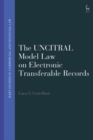 Image for The UNCITRAL Model Law on Electronic Transferable Records