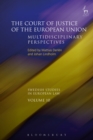 Image for The Court of Justice of the European Union  : multidisciplinary perspectives