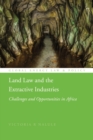 Image for Land Law and the Extractive Industries: Challenges and Opportunities in Africa
