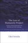 Image for The Law of Humanity Project: A Story of International Law Reform and State-Making