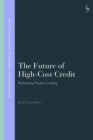 Image for The Future of High-Cost Credit: Rethinking Payday Lending