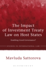 Image for The impact of investment treaty law on host states  : enabling good governance