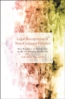 Image for Legal Recognition of Non-Conjugal Families: New Frontiers in Family Law in the US, Canada and Europe