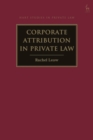 Image for Corporate Attribution in Private Law