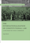Image for The internationalisation of constitutional law  : a view from the Venice Commission
