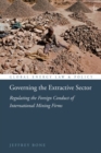 Image for Governing the Extractive Sector: Regulating the Foreign Conduct of International Mining Firms