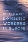 Image for Migrant domestic workers in Europe  : law and the construction of vulnerability