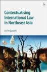 Image for Contextualising international law in Northeast Asia