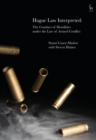 Image for Hague law interpreted  : the conduct of hostilities under the law of armed conflict