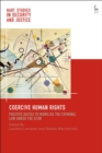 Image for Coercive human rights  : positive duties to mobilise the criminal law under the ECHR