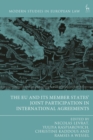 Image for The EU and its member states&#39; joint participation in international agreements