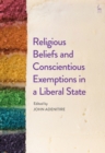 Image for Religious beliefs and conscientious exemptions in a liberal state