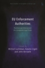 Image for EU Enforcement Authorities: Punitive Law Enforcement in a Composite Legal Order