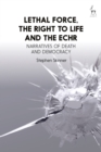 Image for Lethal Force, the Right to Life and the ECHR
