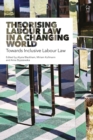Image for Theorising Labour Law in a Changing World