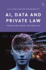 Image for AI, Data and Private Law: Translating Theory Into Practice