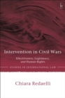 Image for Intervention in civil wars  : effectiveness, legitimacy, and human rights