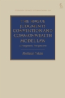 Image for The Hague Judgments Convention and Commonwealth Model Law  : a pragmatic perspective