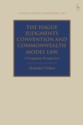 Image for The Hague Judgments Convention and Commonwealth Model Law: A Pragmatic Perspective