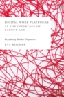 Image for Digital work platforms at the interface of labour law  : regulating market organisers
