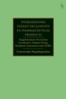 Image for Evergreening patent exclusivity in pharmaceutical products  : supplementary protection certificates, orphan drugs, paediatric extensions and ATMPs