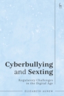 Image for Cyberbullying and Sexting: Regulatory Challenges in the Digital Age