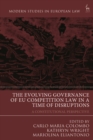 Image for The Evolving Governance of EU Competition Law in a Time of Disruptions