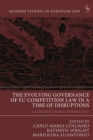 Image for The Evolving Governance of EU Competition Law in a Time of Disruptions: A Constitutional Perspective