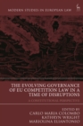 Image for The Evolving Governance of EU Competition Law in a Time of Disruptions