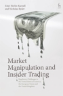 Image for Market manipulation and insider trading  : regulatory challenges in the United States of America, the European Union and the United Kingdom
