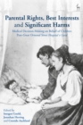 Image for Parental Rights, Best Interests and Significant Harms