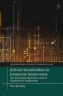 Image for Activist Shareholders in Corporate Governance : The Australian Experience and its Comparative Implications