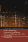 Image for Court-Supervised Restructuring of Large Distressed Companies in Asia: Law and Policy