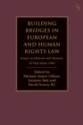 Image for Building Bridges in European and Human Rights Law: Essays in Honour and Memory of Paul Heim CMG