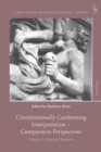 Image for Constitutionally Conforming Interpretation Volume 1 National Reports: Comparative Perspectives