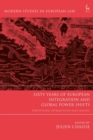 Image for Sixty years of European integration and global power shifts  : perceptions, interactions and lessons