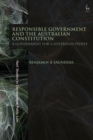 Image for Responsible Government and the Australian Constitution : A Government for a Sovereign People