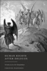 Image for Human rights after Deleuze  : towards an an-archic jurisprudence