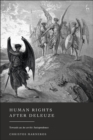 Image for Human rights after Deleuze  : towards an an-archic jurisprudence