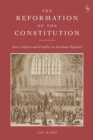 Image for The reformation of the constitution  : law, culture and conflict in Jacobean England