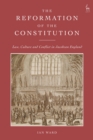 Image for The reformation of the constitution: law, culture and conflict in Jacobean England