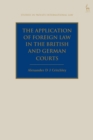 Image for The Application of Foreign Law in the British and German Courts