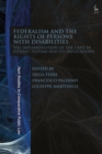 Image for Federalism and the Rights of Persons With Disabilities: The Implementation of the CRPD in Federal Systems and Its Implications