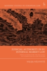 Image for Judicial authority in EU internal market law  : implications for the balance of competences and powers