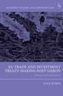 Image for EU Trade and Investment Treaty-Making Post-Lisbon